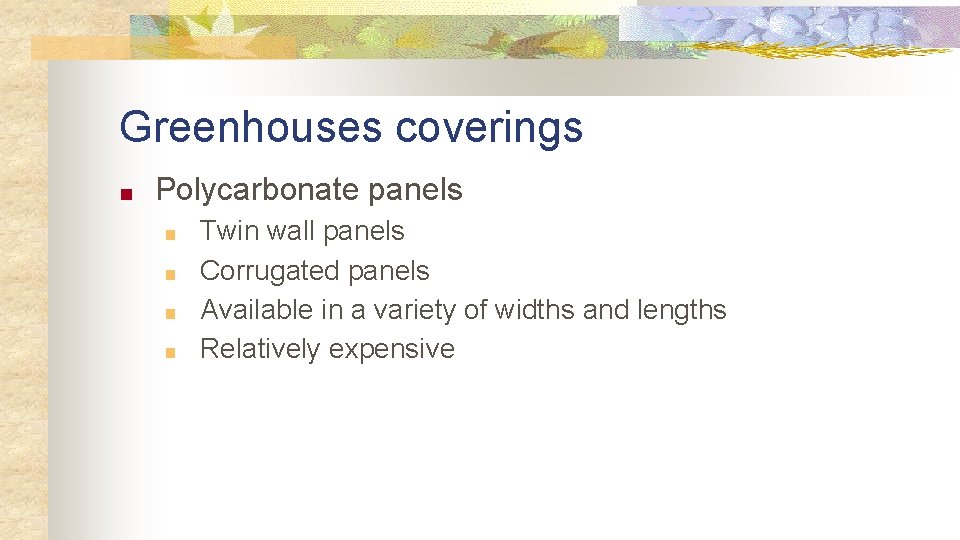 Greenhouses coverings ■ Polycarbonate panels ■ ■ Twin wall panels Corrugated panels Available in