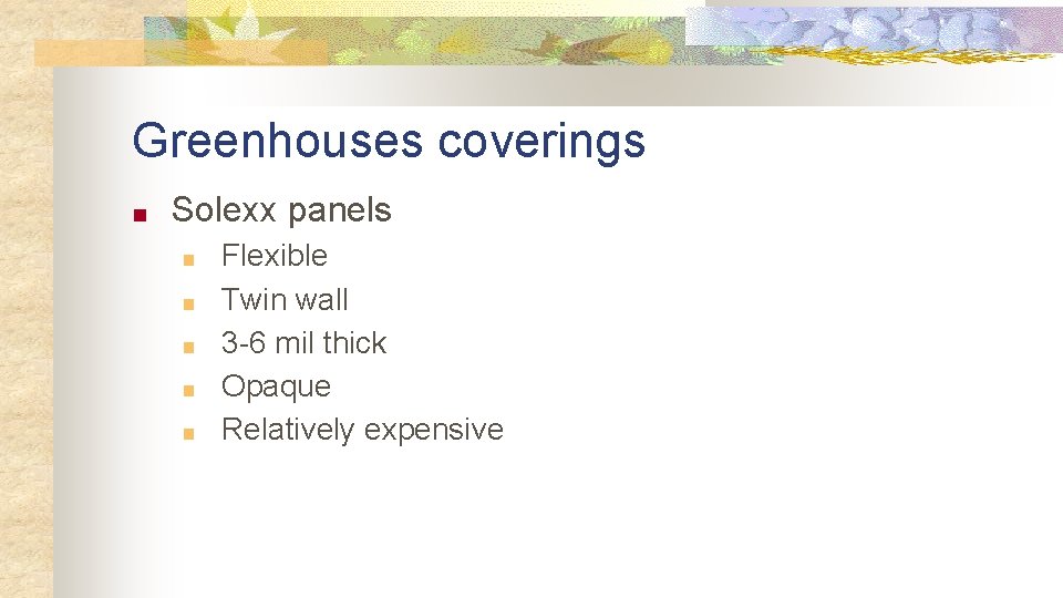Greenhouses coverings ■ Solexx panels ■ ■ ■ Flexible Twin wall 3 -6 mil