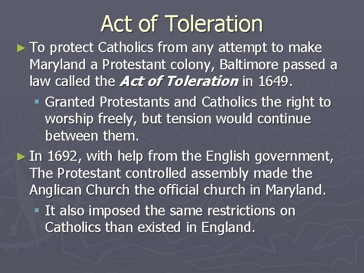 Act of Toleration ► To protect Catholics from any attempt to make Maryland a