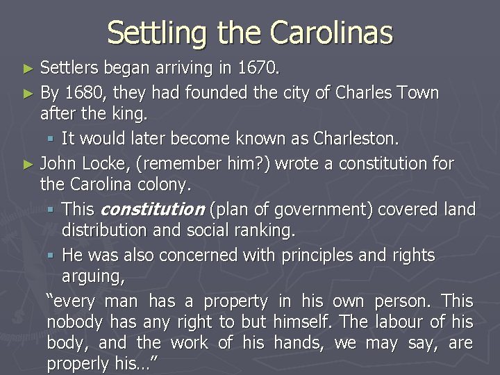 Settling the Carolinas ► Settlers began arriving in 1670. ► By 1680, they had