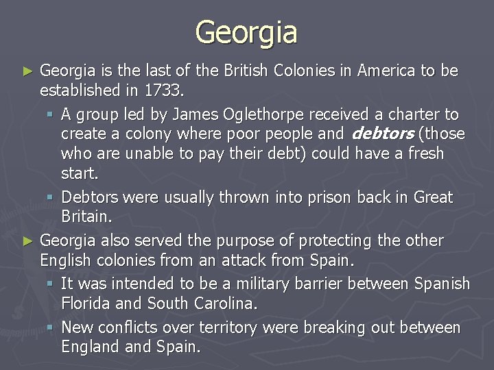 Georgia is the last of the British Colonies in America to be established in