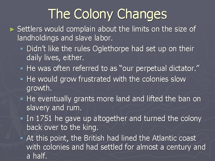 The Colony Changes ► Settlers would complain about the limits on the size of