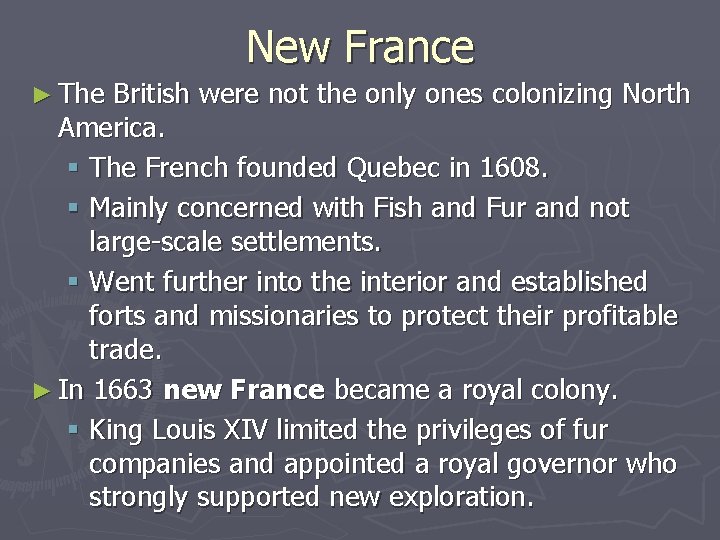 New France ► The British were not the only ones colonizing North America. §