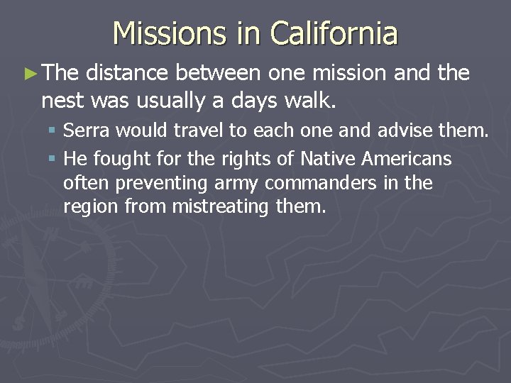 Missions in California ► The distance between one mission and the nest was usually