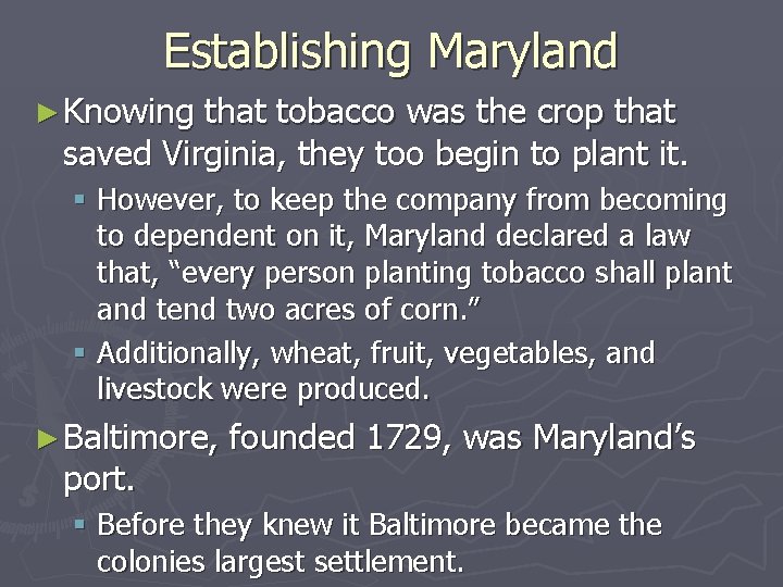Establishing Maryland ► Knowing that tobacco was the crop that saved Virginia, they too