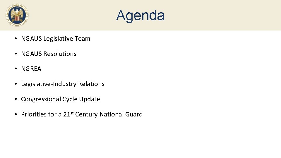 Agenda • NGAUS Legislative Team • NGAUS Resolutions • NGREA • Legislative-Industry Relations •