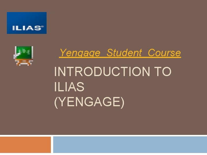 Yengage Student Course INTRODUCTION TO ILIAS (YENGAGE) 