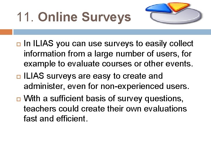 11. Online Surveys In ILIAS you can use surveys to easily collect information from