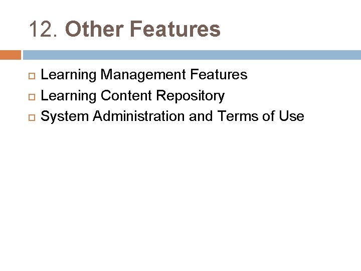 12. Other Features Learning Management Features Learning Content Repository System Administration and Terms of