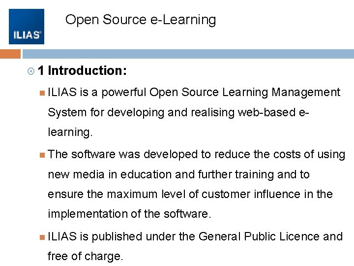 Open Source e-Learning 1 Introduction: ILIAS is a powerful Open Source Learning Management System