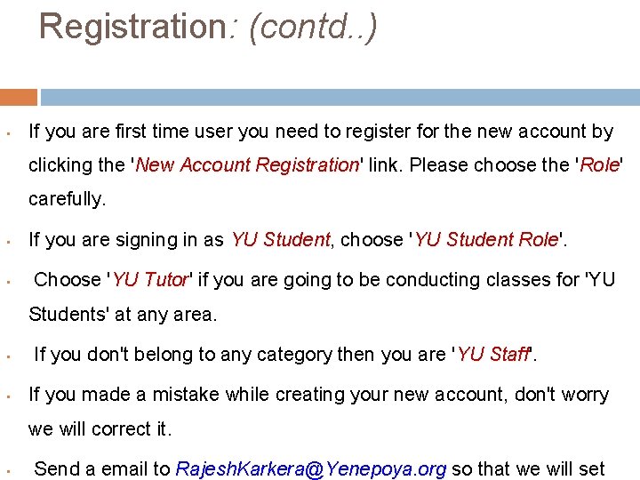 Registration: (contd. . ) • If you are first time user you need to