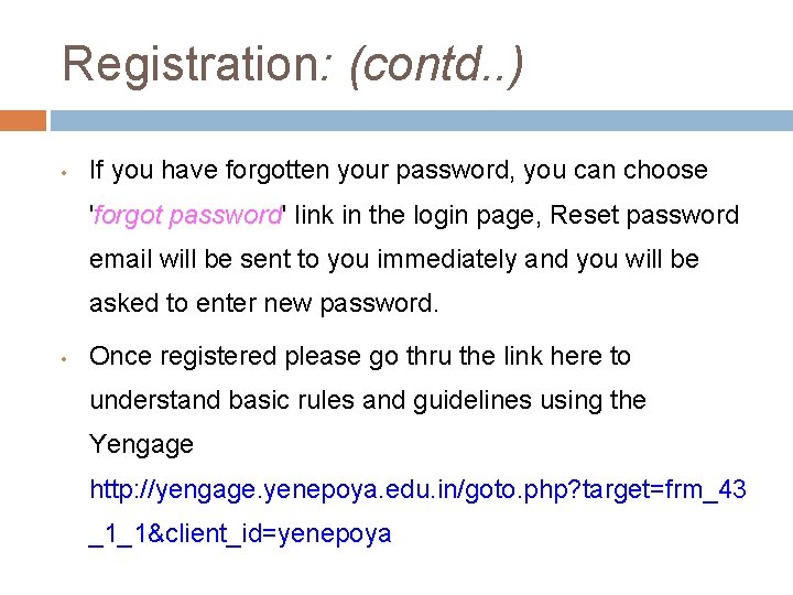 Registration: (contd. . ) • If you have forgotten your password, you can choose