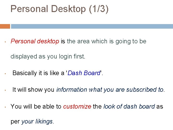 Personal Desktop (1/3) • Personal desktop is the area which is going to be