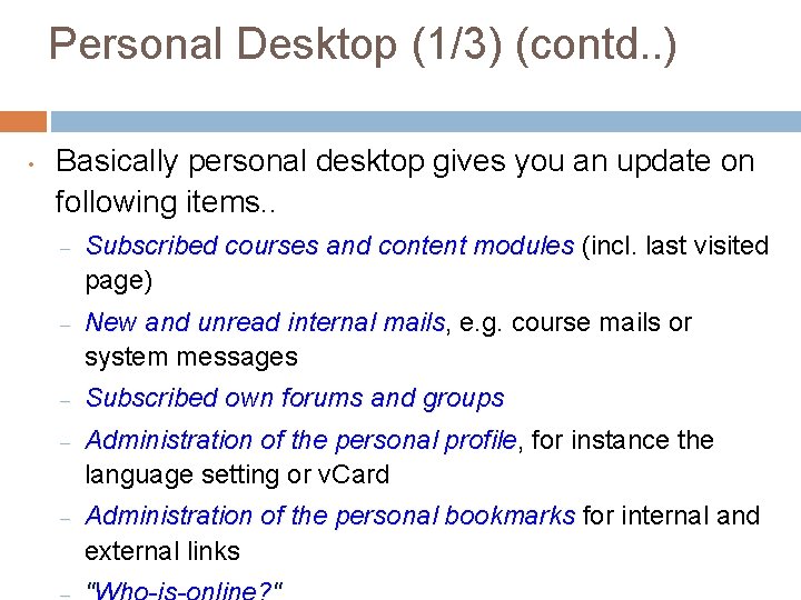 Personal Desktop (1/3) (contd. . ) • Basically personal desktop gives you an update