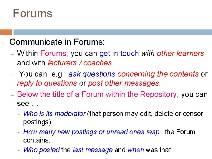 Forums • Communicate in Forums: – – – Within Forums, Forums you can get