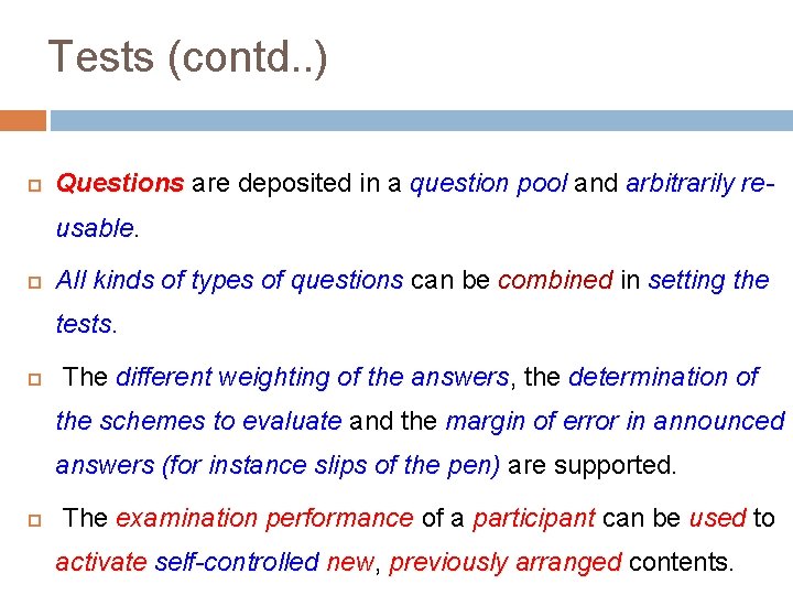 Tests (contd. . ) Questions are deposited in a question pool and arbitrarily reusable