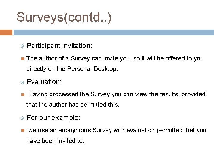 Surveys(contd. . ) Participant invitation: The author of a Survey can invite you, so