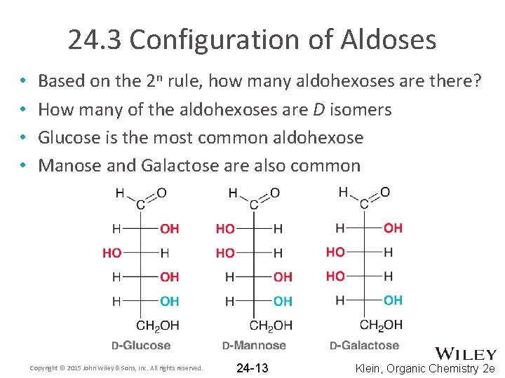 24. 3 Configuration of Aldoses • • Based on the 2 n rule, how