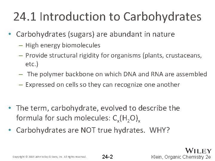 24. 1 Introduction to Carbohydrates • Carbohydrates (sugars) are abundant in nature – High