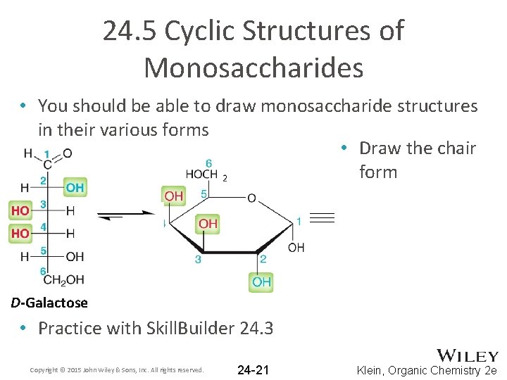 24. 5 Cyclic Structures of Monosaccharides • You should be able to draw monosaccharide