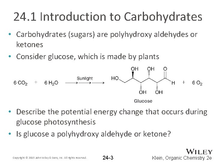 24. 1 Introduction to Carbohydrates • Carbohydrates (sugars) are polyhydroxy aldehydes or ketones •