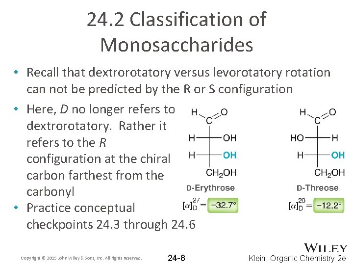 24. 2 Classification of Monosaccharides • Recall that dextrorotatory versus levorotatory rotation can not