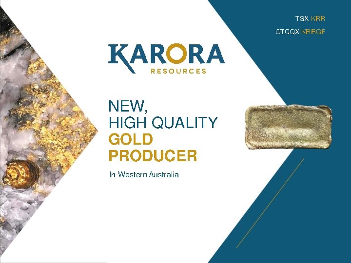 TSX KRR OTCQX KRRGF NEW, HIGH QUALITY GOLD PRODUCER In Western Australia 