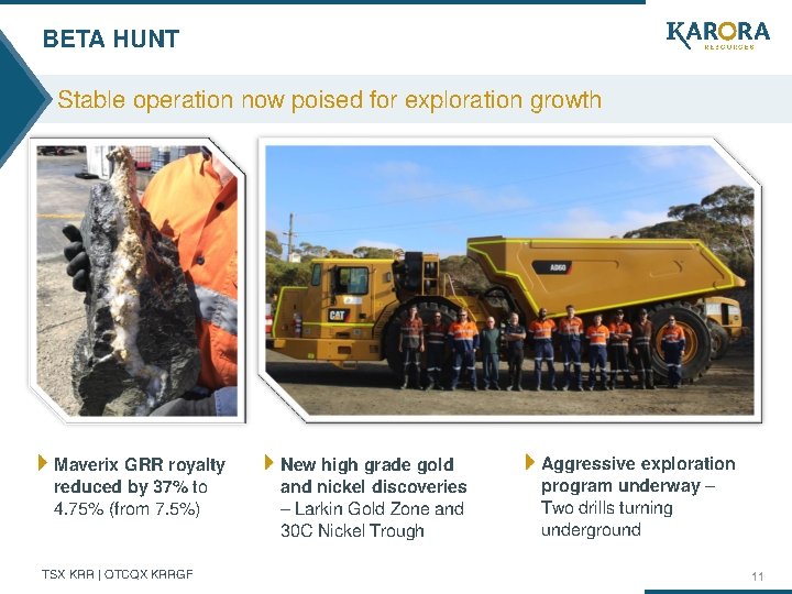 BETA HUNT Stable operation now poised for exploration growth Maverix GRR royalty reduced by