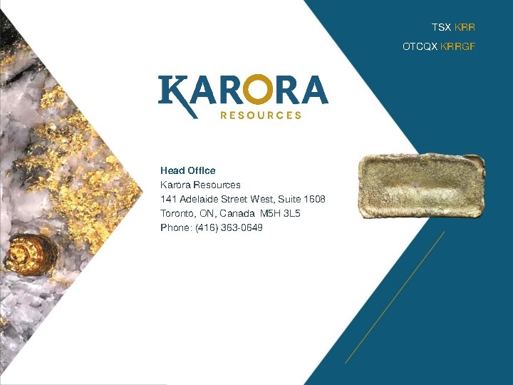 TSX KRR OTCQX KRRGF Head Office Karora Resources 141 Adelaide Street West, Suite 1608