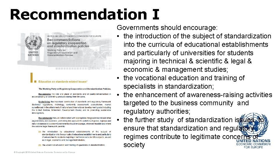 Recommendation I Governments should encourage: • the introduction of the subject of standardization into