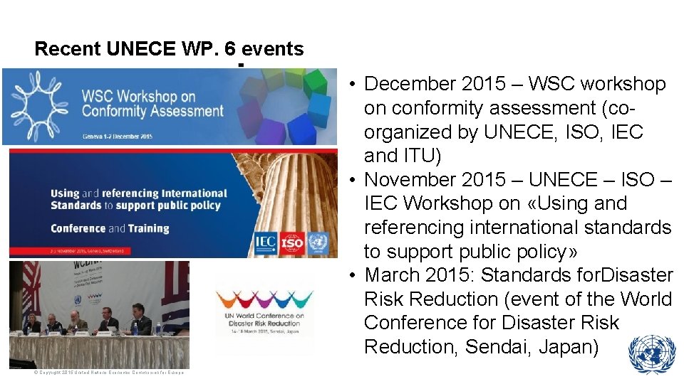 Recent UNECE WP. 6 events • December 2015 – WSC workshop on conformity assessment