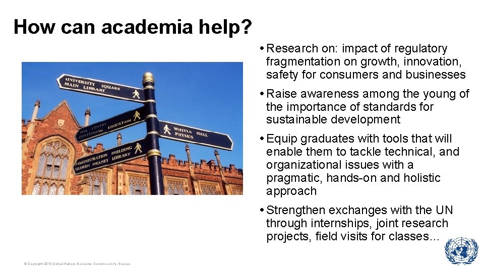 How can academia help? • Research on: impact of regulatory fragmentation on growth, innovation,