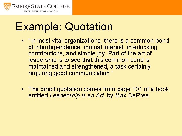 Example: Quotation • “In most vital organizations, there is a common bond of interdependence,