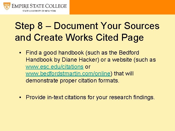 Step 8 – Document Your Sources and Create Works Cited Page • Find a