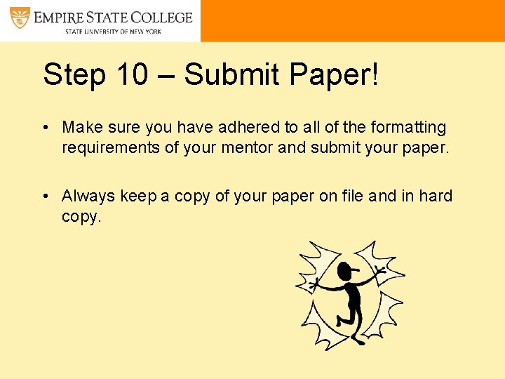 Step 10 – Submit Paper! • Make sure you have adhered to all of