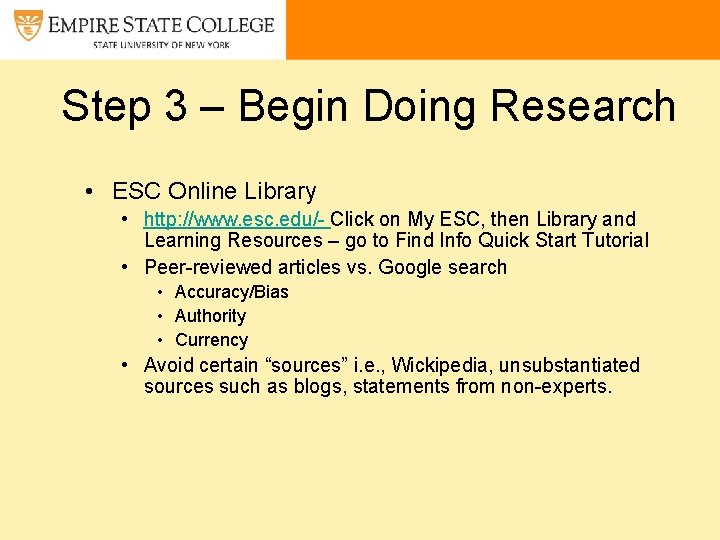 Step 3 – Begin Doing Research • ESC Online Library • http: //www. esc.