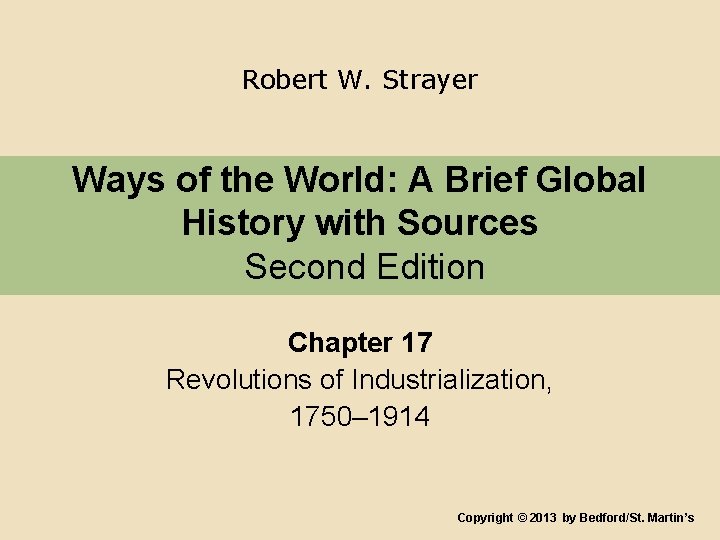 Robert W. Strayer Ways of the World: A Brief Global History with Sources Second