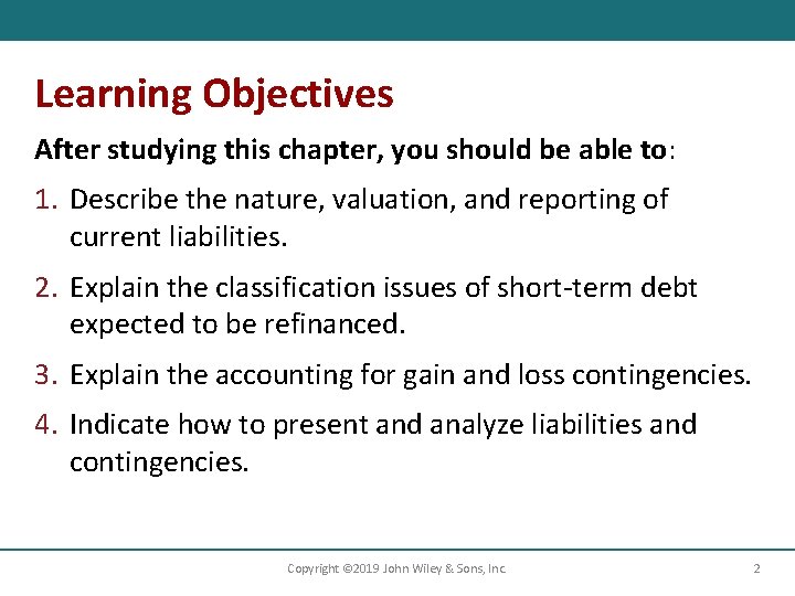 Learning Objectives After studying this chapter, you should be able to: 1. Describe the Learning Objectives After studying this chapter, you should be able to: 1. Describe the