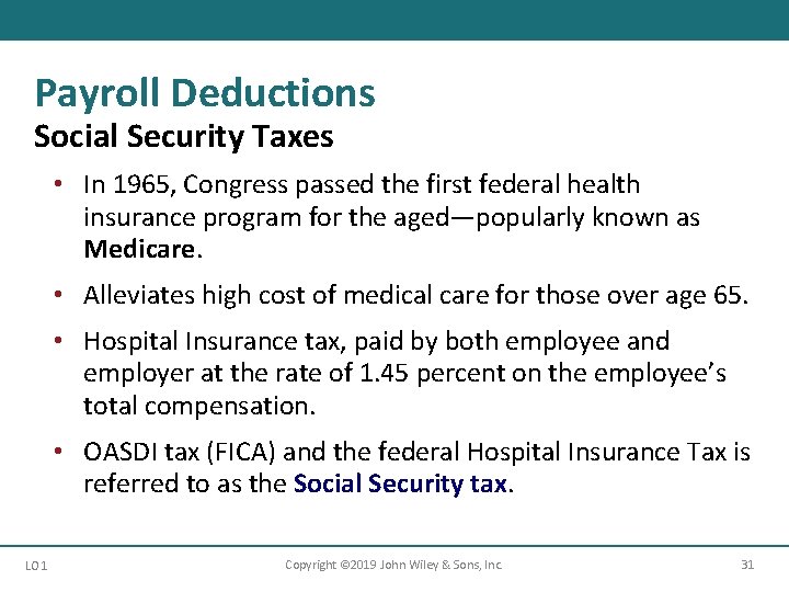 Payroll Deductions Social Security Taxes • In 1965, Congress passed the first federal health Payroll Deductions Social Security Taxes • In 1965, Congress passed the first federal health