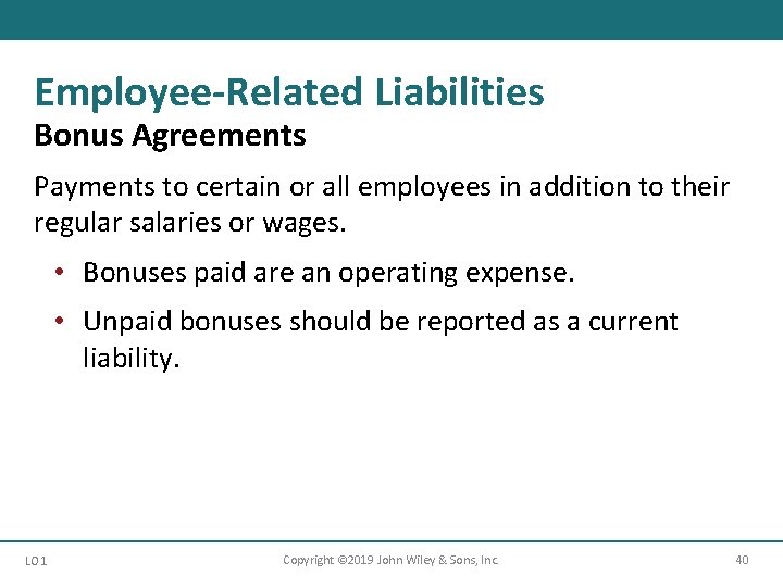 Employee-Related Liabilities Bonus Agreements Payments to certain or all employees in addition to their