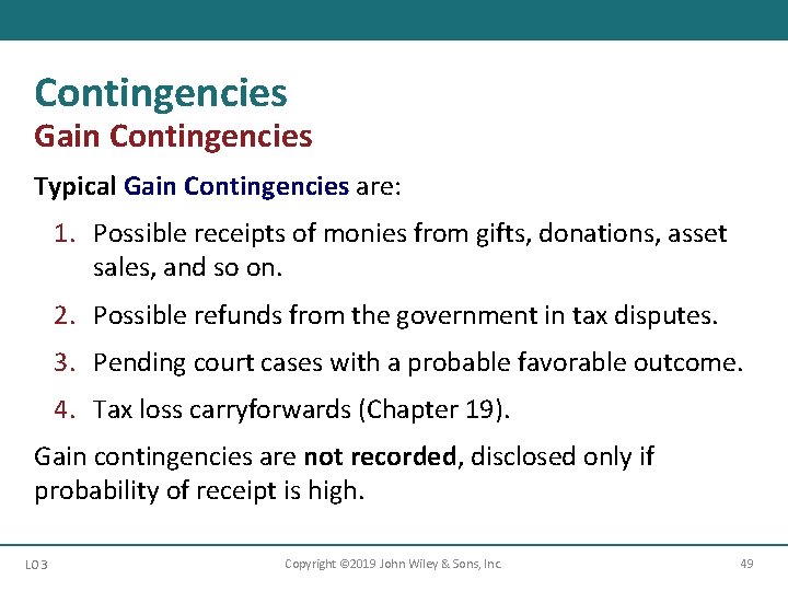 Contingencies Gain Contingencies Typical Gain Contingencies are: 1. Possible receipts of monies from gifts,