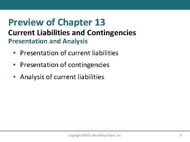 Preview of Chapter 13 Current Liabilities and Contingencies Presentation and Analysis • Presentation of Preview of Chapter 13 Current Liabilities and Contingencies Presentation and Analysis • Presentation of