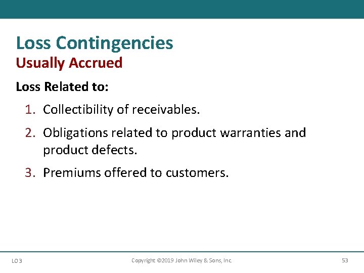 Loss Contingencies Usually Accrued Loss Related to: 1. Collectibility of receivables. 2. Obligations related