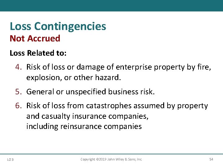 Loss Contingencies Not Accrued Loss Related to: 4. Risk of loss or damage of