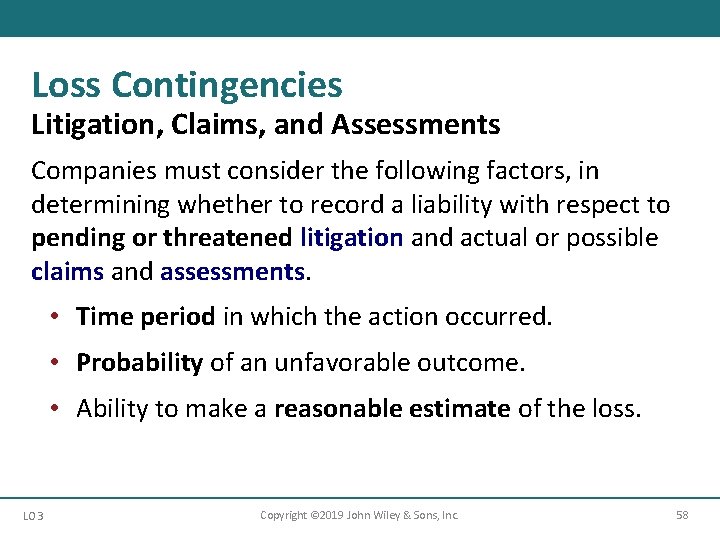 Loss Contingencies Litigation, Claims, and Assessments Companies must consider the following factors, in determining Loss Contingencies Litigation, Claims, and Assessments Companies must consider the following factors, in determining