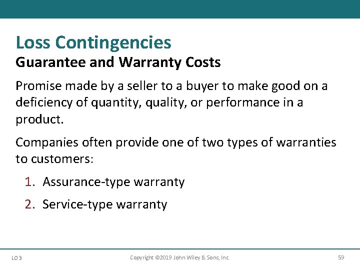 Loss Contingencies Guarantee and Warranty Costs Promise made by a seller to a buyer