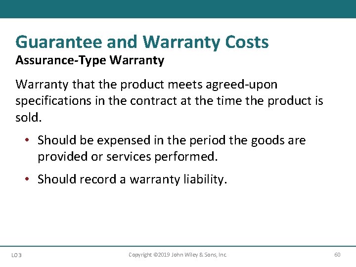 Guarantee and Warranty Costs Assurance-Type Warranty that the product meets agreed-upon specifications in the