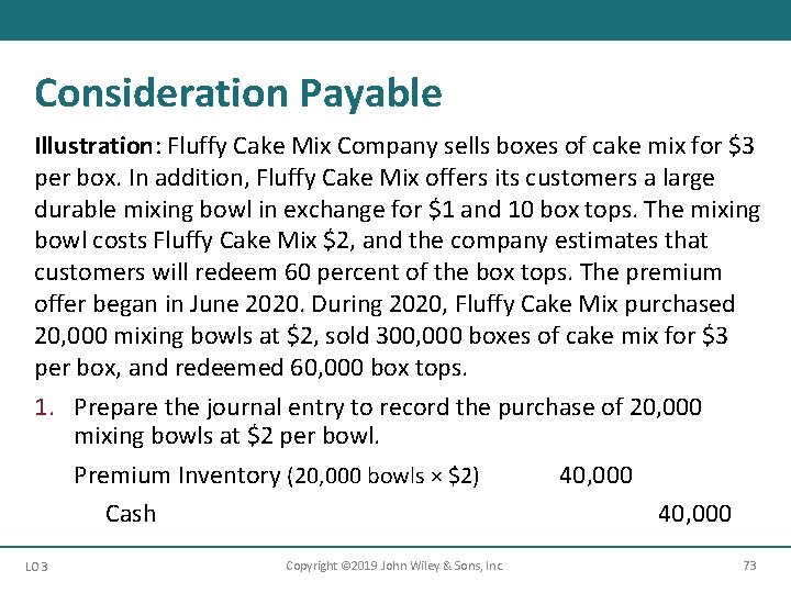 Consideration Payable Illustration: Fluffy Cake Mix Company sells boxes of cake mix for $3