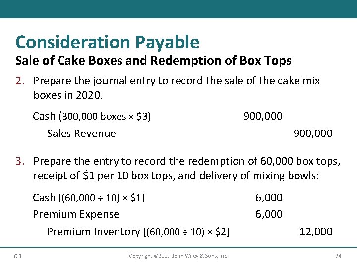 Consideration Payable Sale of Cake Boxes and Redemption of Box Tops 2. Prepare the Consideration Payable Sale of Cake Boxes and Redemption of Box Tops 2. Prepare the