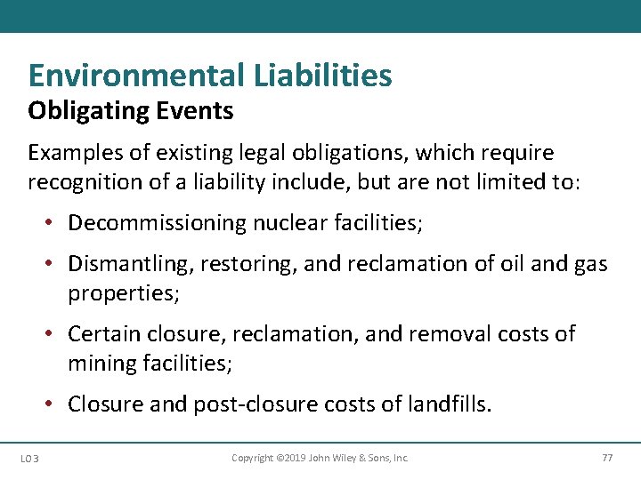 Environmental Liabilities Obligating Events Examples of existing legal obligations, which require recognition of a